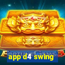 app d4 swing